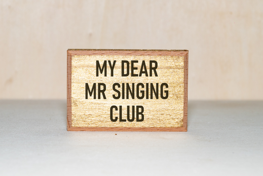 My Dear Mr Singing Club