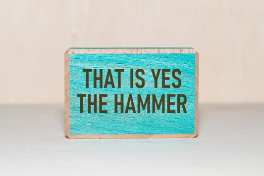 That is Yes the Hammer